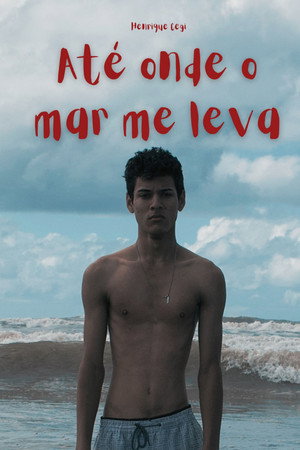 Até Onde o Mar me Leva poszter