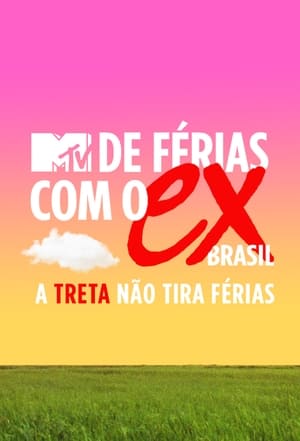 De Férias com o Ex Brasil: A Treta não Tira Férias