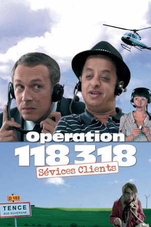 Opération 118 318 sévices clients poszter
