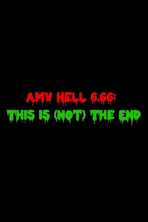 AMV Hell 6.66: This Is (Not) The End