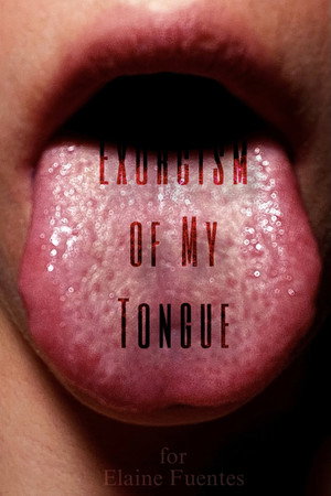 Exorcism of My Tongue