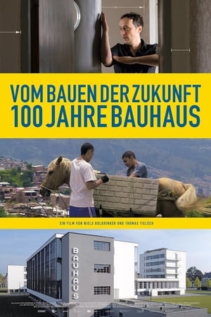 Vom Bauen der Zukunft - 100 Jahre Bauhaus