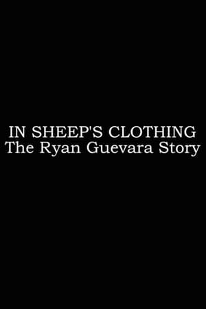 In Sheep's Clothing: The Ryan Guevara Story poszter