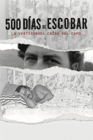 500 Días de Escobar: la vertiginosa caída del capo poszter