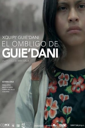 El ombligo de Guie’dani / Xquipi’ Guie’dani poszter