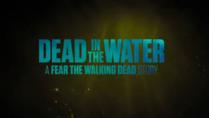 Fear the Walking Dead: Dead in the Water kép