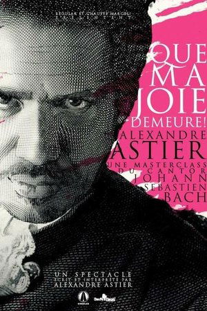 Alexandre Astier - Que ma joie demeure ! poszter