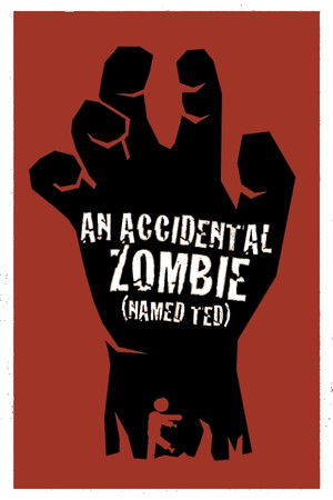 An Accidental Zombie (Named Ted) poszter