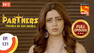 Partners - Trouble Ho Gayi Double Season 1 Ep.121 121. epizód
