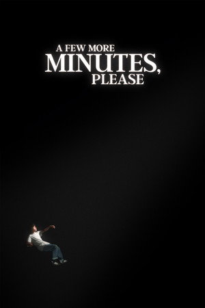 A Few More Minutes, Please poszter