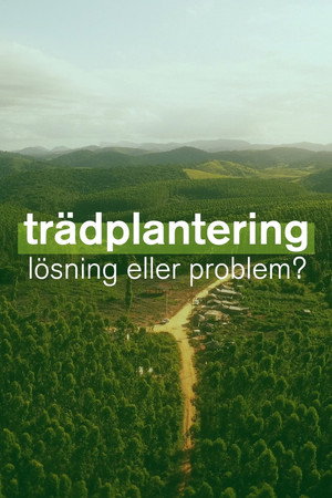 Planter à tout prix - Des arbres pour sauver la planète ? poszter