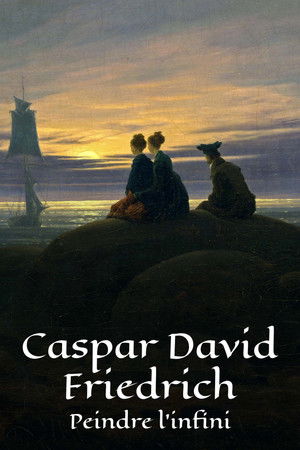 Caspar David Friedrich - Die Entdeckung der Unendlichkeit poszter