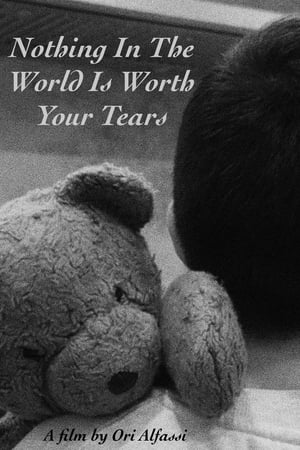 Nothing In The World Is Worth Your Tears poszter