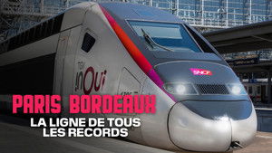 TGV Paris-Bordeaux, la ligne de tous les records háttérkép