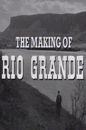 The Making of 'Rio Grande' poszter