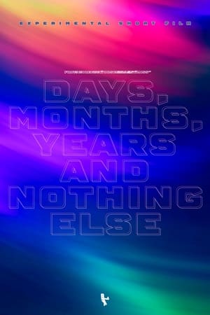 Days, Months, Years and Nothing Else poszter