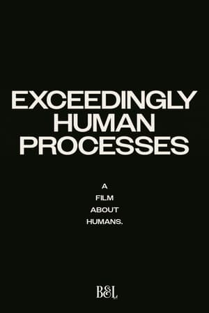 Exceedingly Human Processes poszter