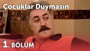 Çocuklar Duymasın 3. évad Ep.1 1. epizód