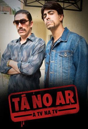 Tá no Ar: A TV na TV
