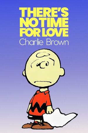 There's No Time for Love, Charlie Brown poszter