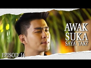 Awak Suka Saya Tak? Season 1 Ep.14 14. epizód