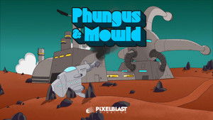 Phungus & Mowld 1. évad Ep.2 2. epizód