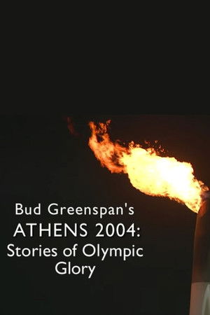 Bud Greenspan’s Athens 2004: Stories of Olympic Glory poszter
