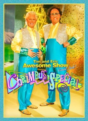 Tim and Eric Awesome Show, Great Job! Chrimbus Special poszter