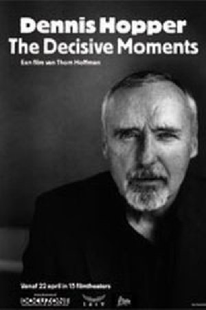 Dennis Hopper: The Decisive Moments poszter