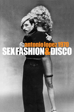 Antonio Lopez 1970: Sex Fashion & Disco poszter