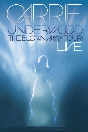 Carrie Underwood: The Blown Away Tour Live poszter