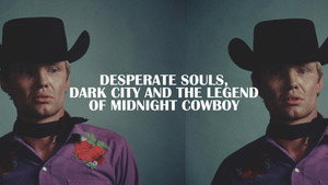 Desperate Souls, Dark City and the Legend of Midnight Cowboy háttérkép