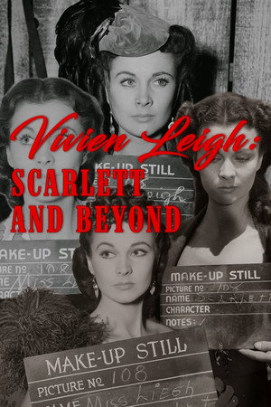 Vivien Leigh: Scarlett and Beyond poszter