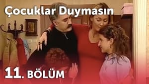 Çocuklar Duymasın 3. évad Ep.11 11. epizód