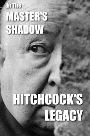 In the Master's Shadow: Hitchcock's Legacy