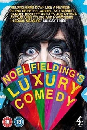 Noel Fielding's Luxury Comedy