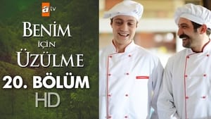 Benim İçin Üzülme Season 1 Ep.20 20. epizód