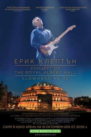 Eric Clapton: Slowhand at 70 - Live at The Royal Albert Hall poszter