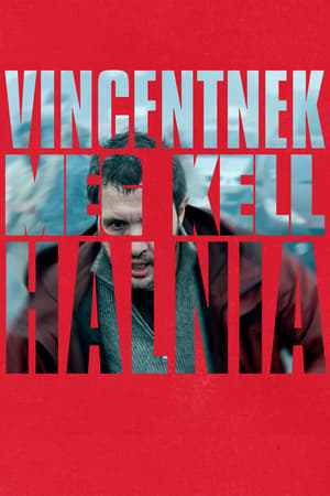 Vincentnek meg kell halnia