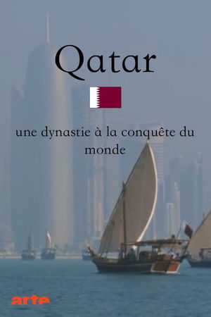 Qatar, une dynastie à la conquête du monde poszter