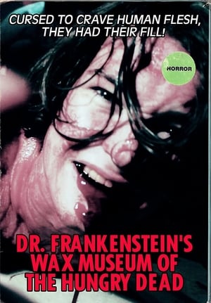 Dr. Frankenstein's Wax Museum of the Hungry Dead