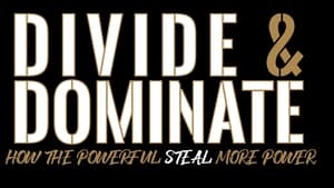 Divide & Dominate: How the Powerful Steal More Power háttérkép