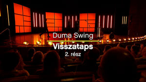 Dumaszínház (TV műsor) Első évad Ep.5 Duma swing: Visszataps 2: (KAP, Janklovics, Illés Ferenc)