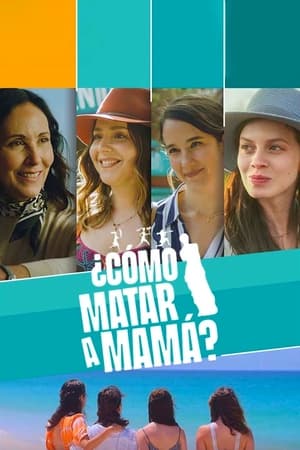 ¿Cómo matar a mamá? poszter