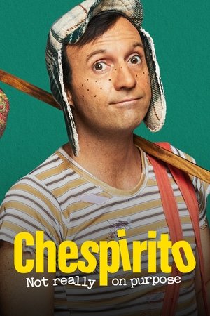 Chespirito: Akarva akaratlanul poszter