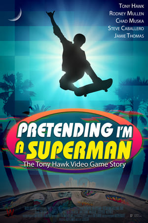 Pretending I'm a Superman: The Tony Hawk Video Game Story poszter