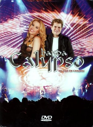 Banda Calypso: Ao Vivo em Caruaru poszter