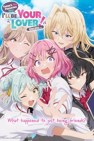 わたしが恋人になれるわけないじゃん、ムリムリ！（※ムリじゃなかった!?） poszter