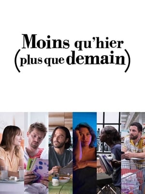 Moins qu'hier (plus que demain) poszter