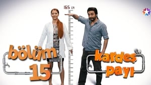 Kardeş Payı Season 1 Ep.15 15. epizód